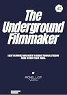 The Underground Filmmaker: EVERY FILMMAKER WHO WANTS TO ACHIEVE FINANCIAL FREEDOM NEEDS TO KNOW THESE THINGS.