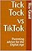 Tick Tock vs TikTok: Parent...