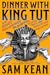 Dinner with King Tut: How R...