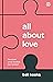 All About Love: Mencintai u...