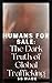 Humans for Sale: The Dark T...