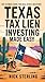 Texas Tax Lien Investing Made Easy by Nick Sterling