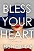 Bless Your Heart by Leigh  Dunlap