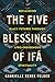 The Five Blessings of Ifá: Reclaiming Black Futures Through Afro-Indigenous Spirituality