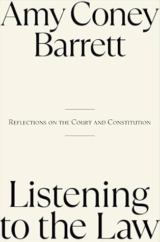Listening to the Law by Amy Coney Barrett