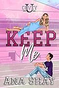 Keep Me (Covey U, #5)