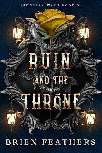 Ruin and the Throne (Fedosian Wars Book 5)