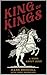 King of Kings: A Book About...