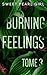 BURNING FEELINGS : TOME 3