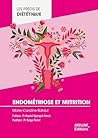 LES PRECIS DE DIETETIQUE ENDOMETRIOSE ET NUTRITION LES PRECIS DE DIETETIQUE ENDOMETRIOSE ET NUTRITION