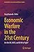Economic Warfare in the 21s...