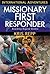 Missionary First Responder: Reaching Beyond Broken (International Adventures)