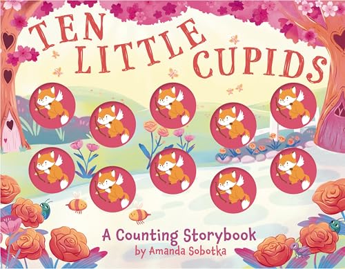 Ten Little Cupids: A Counting Storybook (Counting Storybooks)