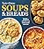 Taste of Home Soups & Breads 200+ Comforting Recipes for Soups, Stews, Chowders, and Homemade Breads (Taste of Home Comfort Food) by Taste of Home