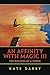 An Affinity with Magic III by Kate Darby