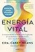 Energía vital: La sorprendente conexión entre la glucosa, el metabolismo y la inflamación para una salud sin límites
