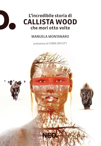 L'incredibile storia di Callista Wood che morì otto volte (Paperback)