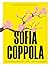 Sofia Coppola: The Complete Unofficial Guide (Iconic Directors)