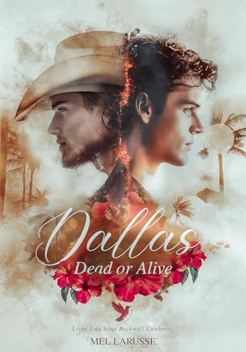 Dallas - Dead or Alive: Livro 1 da Série Rockwall Cowboys (Portuguese Edition)