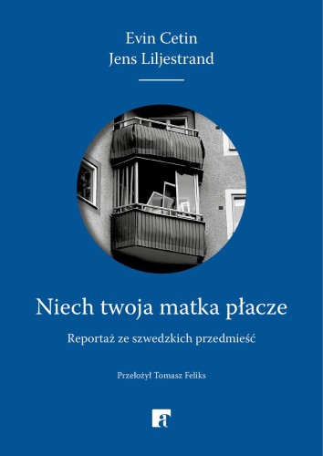 Niech twoja matka płacze. Reportaż ze szwedzkich przedmieść