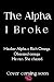 The Alpha I Broke by Mae Celeste The Alpha I Broke by Mae Celeste