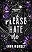 Please Hate Me (The Unholy,...