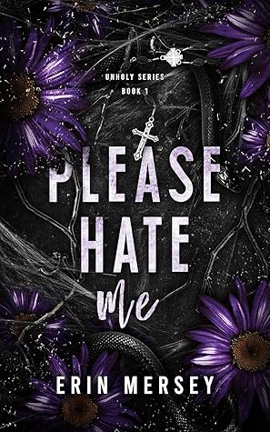 Please Hate Me (The Unholy, #1)