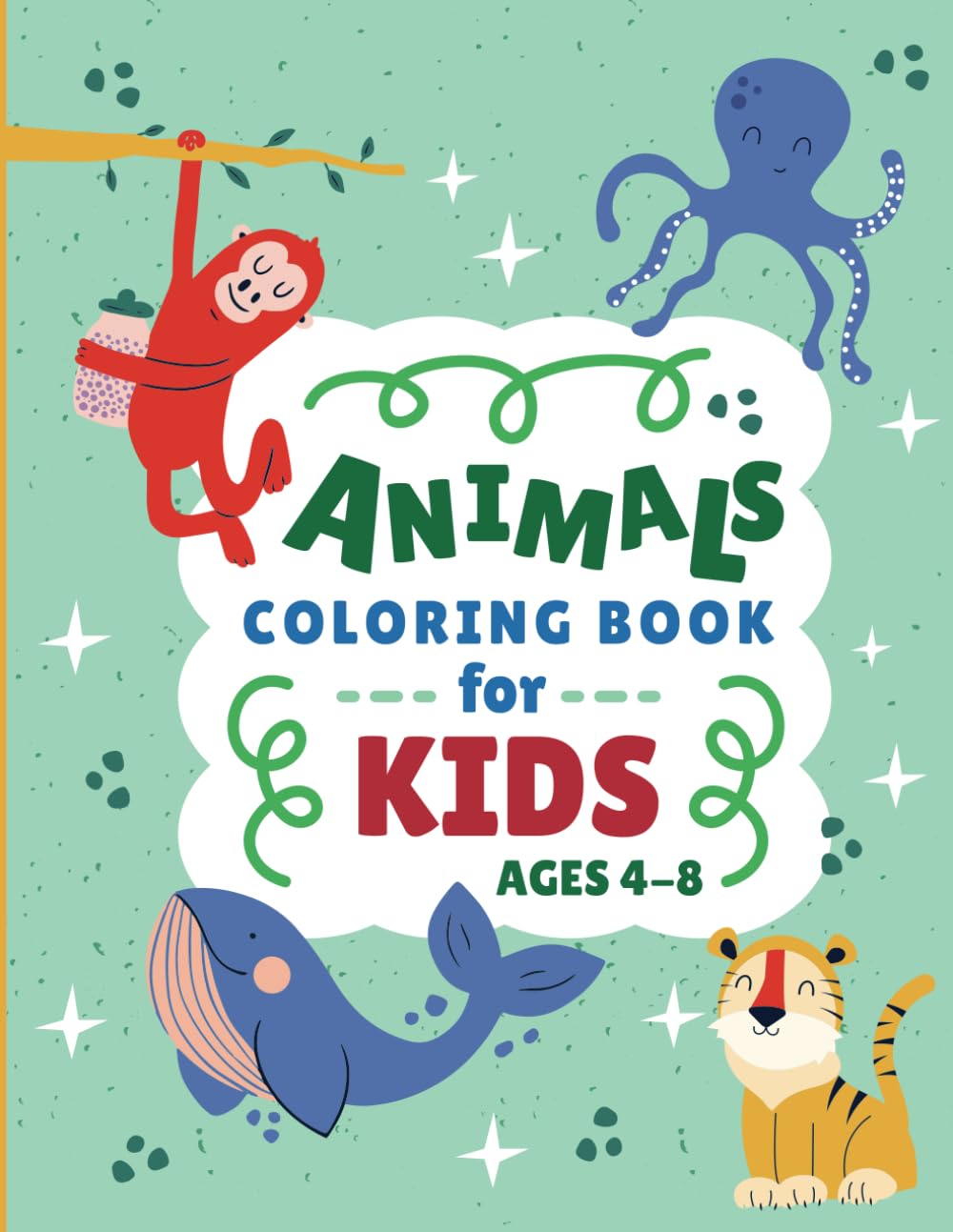 Animals Coloring Book For Kids Ages 4-8: Variety of Animals Coloring Pages for Cat, Chicken, Birds and More