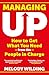 Managing Up: How to Get What You Need from the People in Charge