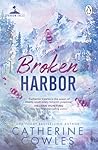 Broken Harbor by Catherine Cowles