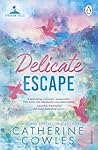 Delicate Escape
