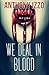 We Deal In Blood by Anthony Izzo