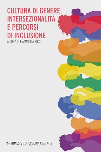 Cultura di genere, intersezionalità e percorsi di inclusione (Italian Edition)
