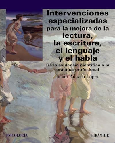 Intervenciones especializadas para la mejora de la lectura, la escritura, el lenguaje y el habla: De la evidencia científica a la práctica profesional (Paperback)