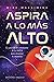 Aspira a lo más alto: La gu...