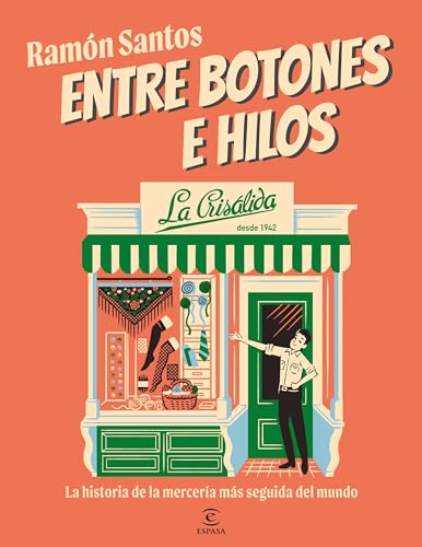 Entre botones e hilos. La Crisálida: La historia de la mercería más seguida del mundo (Hardcover)