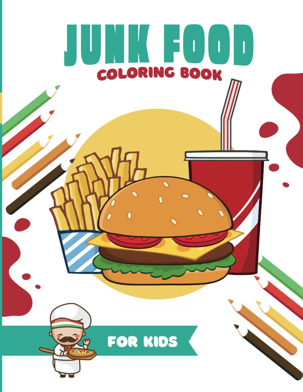 Junk Food Coloring Book For Kids: Variety of Junk Food Coloring Pages (Hamburger, Pizza, Cake, Ice Cream and More!)