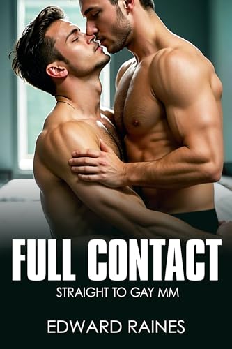 Full Contact: Straight to Gay M/M Age Gap (Straight to Gay MM Romance Stories Bundle)
