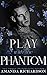 Play with the Phantom (Midn...