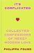 It’s Complicated: Collected confessions of messy modern love