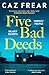 Simon Schuster Five Bad Deeds.