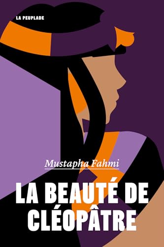 La beauté de Cléopâtre (French Edition)