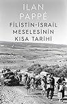 Filistin-İsrail Meselesinin Kısa Tarihi by Ilan Pappé