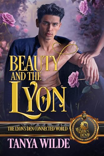 Beauty and the Lyon: The Lyon's Den Connected World (Kindle Edition)