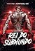 Rei do Submundo by Tamires Barcellos