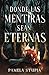 Donde las mentiras sean eternas (Spanish Edition)