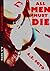 All Men Must Die : An Extre...