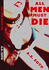 Book cover for All Men Must Die : An Extreme Horror Novella
