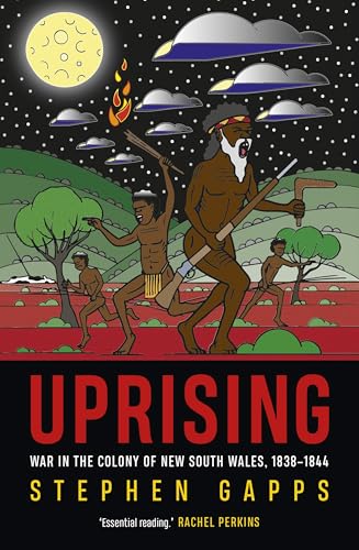 Uprising: War in the colony of New South Wales, 1838-1844 (Paperback)