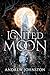 The Ignited Moon: The Iron ...